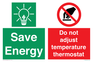 Save Energy - Do not adjust temperature thermostat